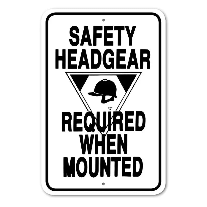 Safety Headgear Required When Mounted Sign Aluminum 12 in X 18 in #146685 The Epic Animal